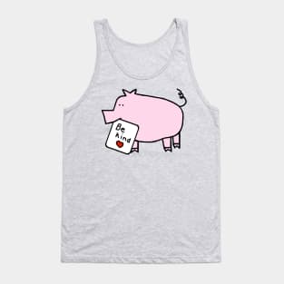 Cute Pig says Be Kind Tank Top